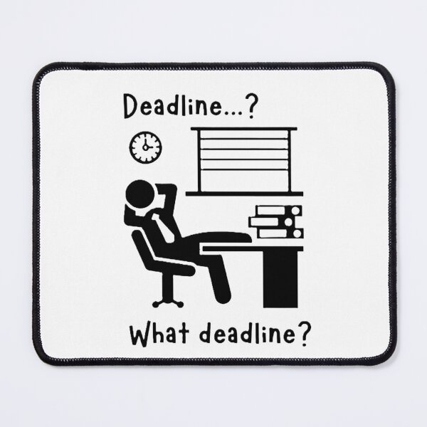 Item preview, Deadline, What Deadline? designed and sold by JLClassics.