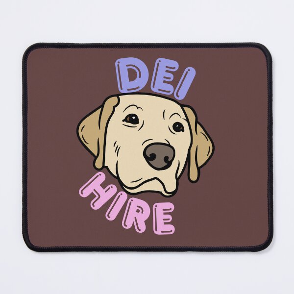 Item preview, My Dog is a DEI Hire designed and sold by DestinyoBestiny.
