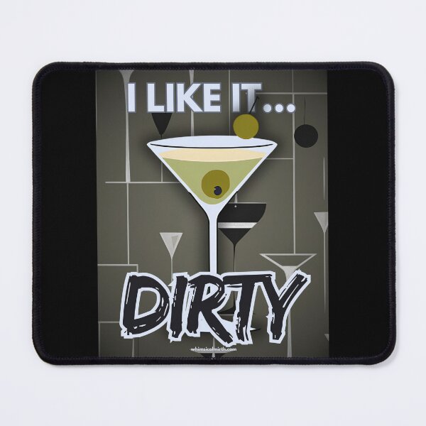 Item preview, I Like It Dirty Martini designed and sold by Whimsical Mirth.