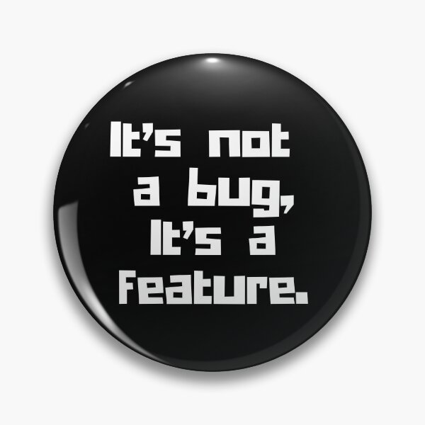 Item preview, It's not a Bug, It's a Feature designed and sold by Programming Jokes.