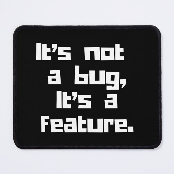 Item preview, It's not a Bug, It's a Feature designed and sold by Programming Jokes.