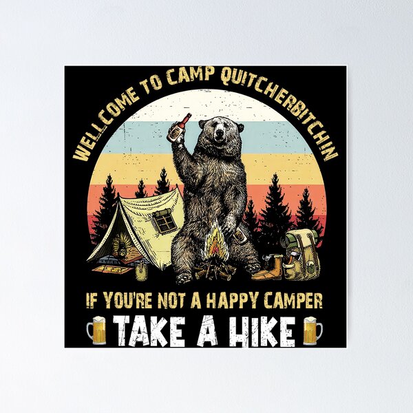 Item preview, Wellcome To Camp Quitcherbitchin If You're Not A Happy Camper designed and sold by Smell  Cloud.