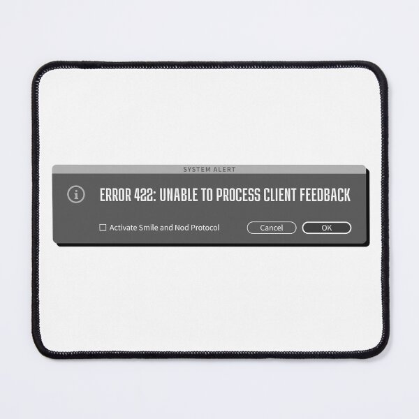 Item preview, Client Feedback Error - Designer's Message Humor  designed and sold by friendly-fox.