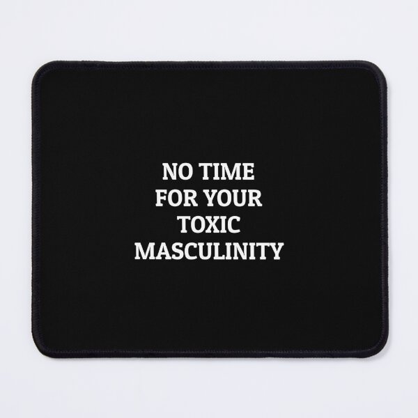 Item preview,  No Time For Your Toxic Masculinity - feminist memes designed and sold by Inspirationmotivation.