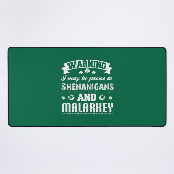 Item preview, Warning May Be Prone To Shenanigans And Malarkey designed and sold by Vincent-Cloud.