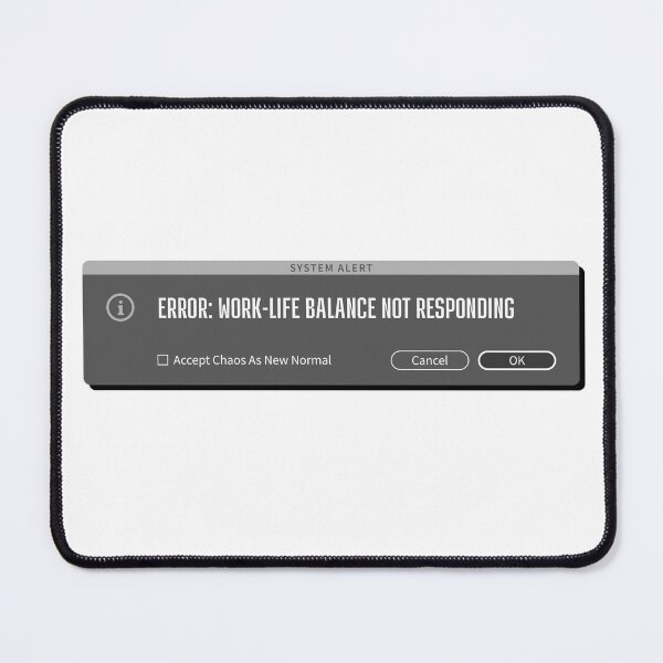 Item preview, Work-Life Balance Error - Creative Professional's Humor Message designed and sold by friendly-fox.