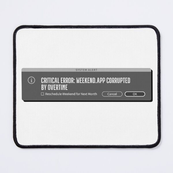 Item preview, Weekend Corruption - Creative's Error Message Humor  designed and sold by friendly-fox.