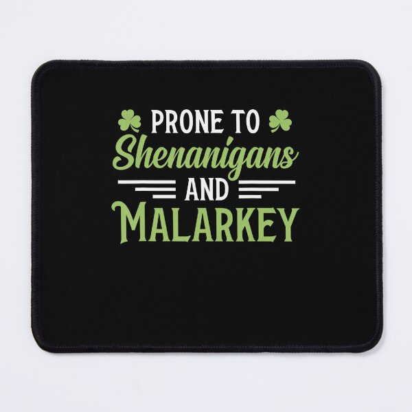 Item preview, Men Women Prone To Shenanigans And Malarkey St Patricks Day designed and sold by Vincent-Cloud.