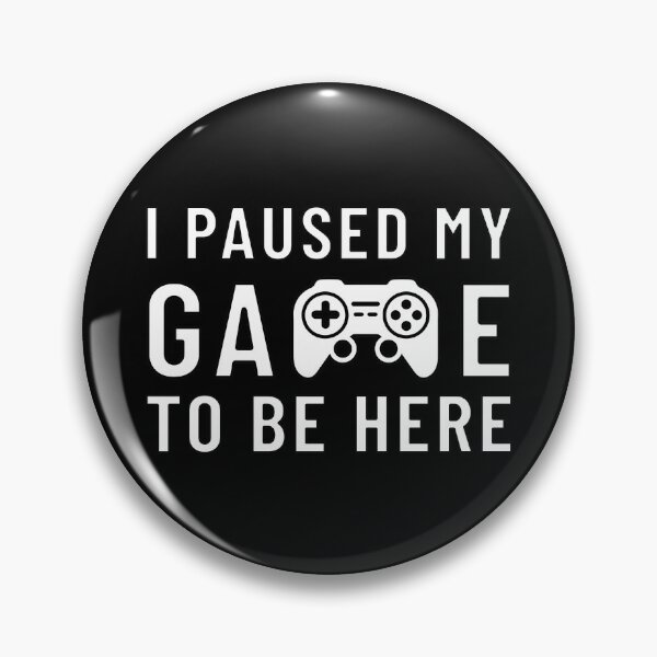 Artikelvorschau, Gamer I Paused MY Game to be Here Gamepad entworfen und verkauft von MEMES-GER.