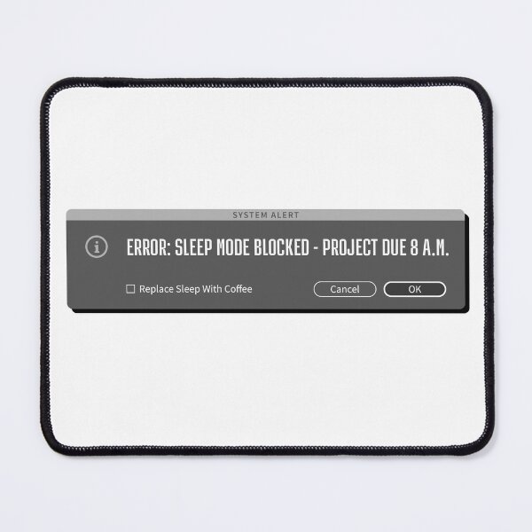Item preview, Sleep Mode Error - Creative's Alert Message Humor designed and sold by friendly-fox.