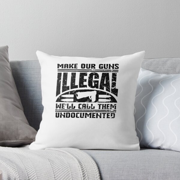 Item preview, Make Our Guns Illegal We'll Call Them Undocumented  designed and sold by TeeTimeGuys.
