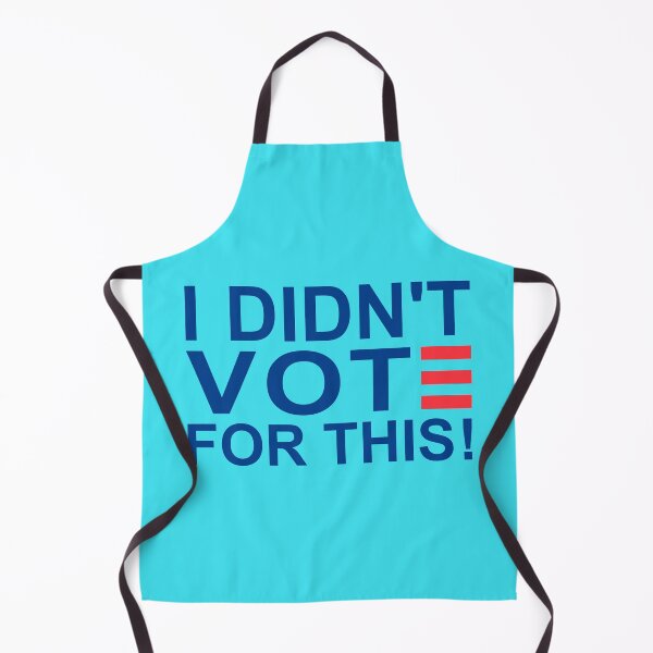 Item preview, I DIDN'T VOTE FOR THIS! designed and sold by baggss.