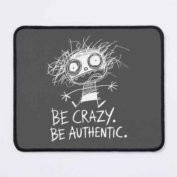 Item preview, Be Crazy Be Authentic, Crazy Stick Figure, Crazy Stick Figure designed and sold by KayUweRott.