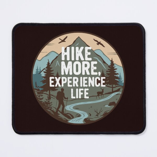 Item preview, Hike More, Experience Life - Hiking for Mental Health designed and sold by MSMPrintDesign.