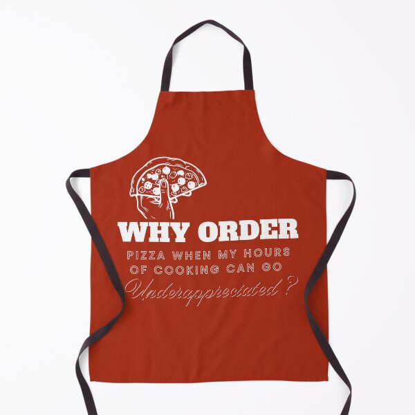 Item preview, Why Order Pizza When my Hours of Cooking can go Underappreciated? designed and sold by Retro-Reverie.