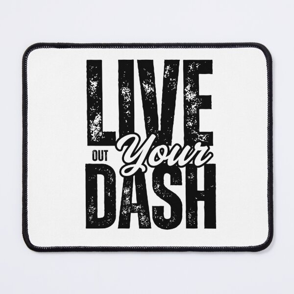 Item preview, Live out your Dash (Black) designed and sold by BecDill.