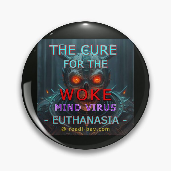 Item preview, Cure For Woke Mind Virus - Euthanasia designed and sold by alien almanac.