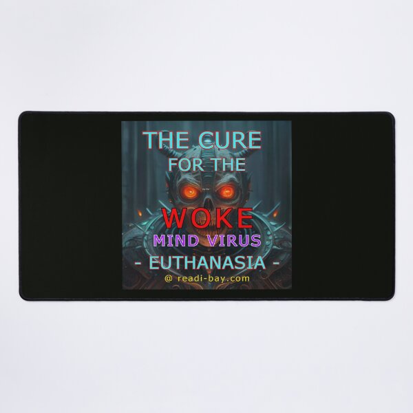 Item preview, Cure For Woke Mind Virus - Euthanasia designed and sold by AlienAlmanac.