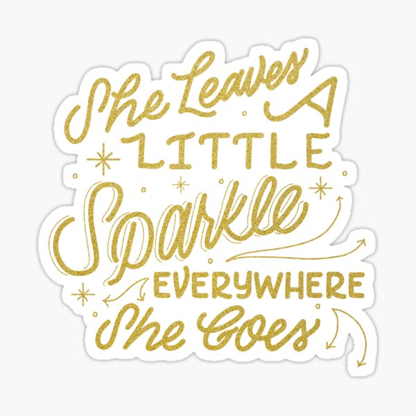 She Leaves A Little Sparkle Everywhere She Goes Sticker