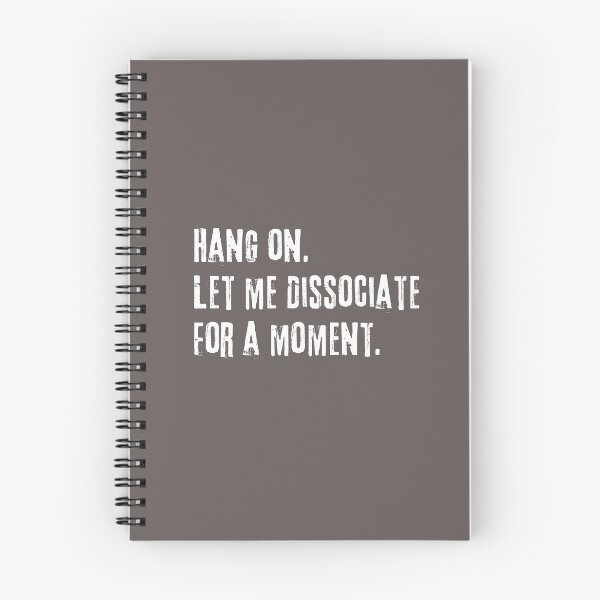 Item preview, Hang on let me dissociate for a moment  designed and sold by FatBirdie.