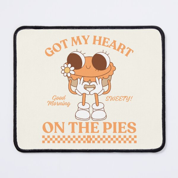 Item preview, Pies got my heart designed and sold by Peerless-Prime.