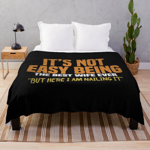 Item preview, It's Not Easy Being The Best Wife Ever But Here I Am Nailing it designed and sold by Dapper-Art.