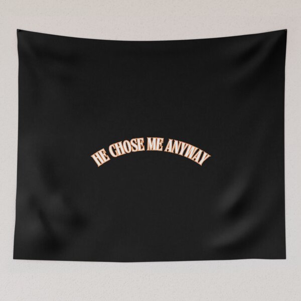 Item preview,  Christian Faith apparel. He Chose Me Anyway designed and sold by Cjhub.