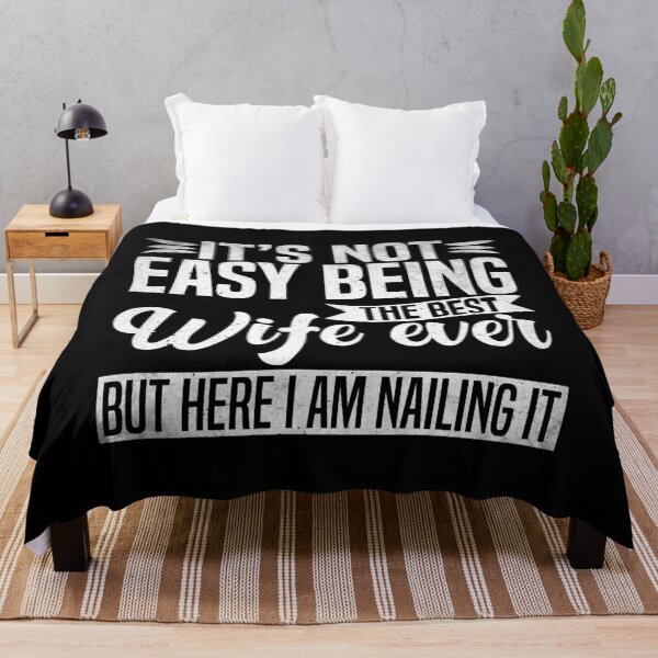 Item preview, It's Not Easy Being The Best Wife Ever But Here I Am Nailing it  designed and sold by Dapper-Art.