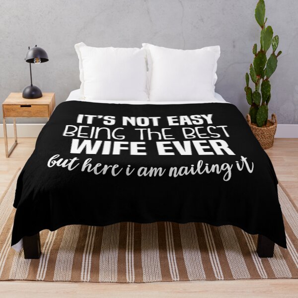 Item preview, It's Not Easy Being The Best Wife Ever But Here I Am Nailing it designed and sold by Dapper-Art.