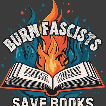Artwork thumbnail, Burn Fascists Save Books by R-Threads