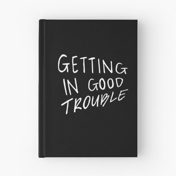 Item preview, Getting in good trouble - White designed and sold by calliew1217.
