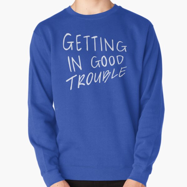 Item preview, Getting in good trouble - White designed and sold by calliew1217.