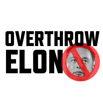 Artwork thumbnail, OVERTHROW ELON by William Pate