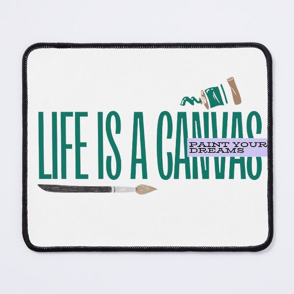 Item preview, Life is a canvas designed and sold by Diana Moreno.
