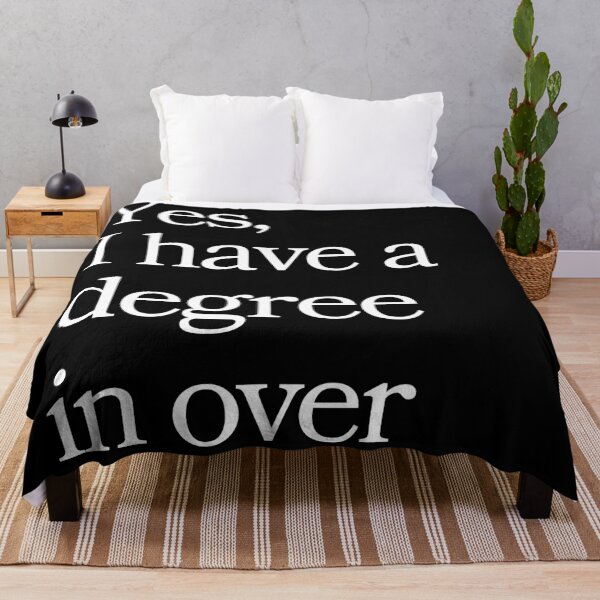 Item preview, Yes, I have a degree in over thinking. designed and sold by Bentenya.