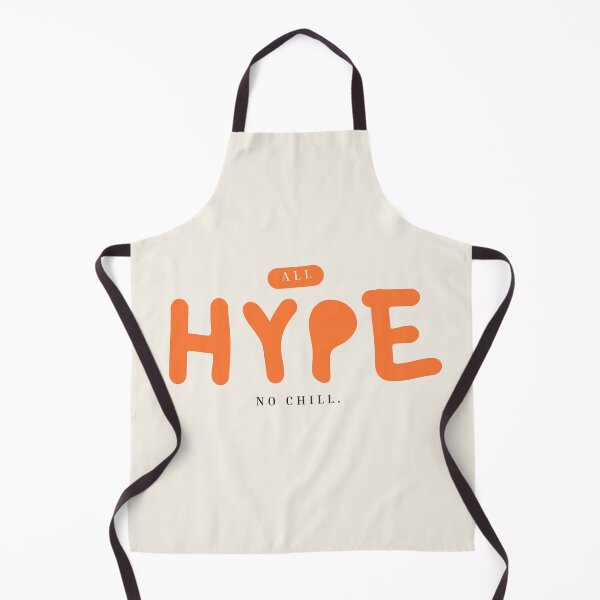 Item preview, ALL HYPE NO CHILL designed and sold by Hobsquable.