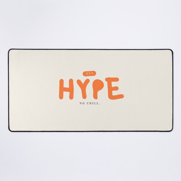 Item preview, ALL HYPE NO CHILL designed and sold by Hobsquable.