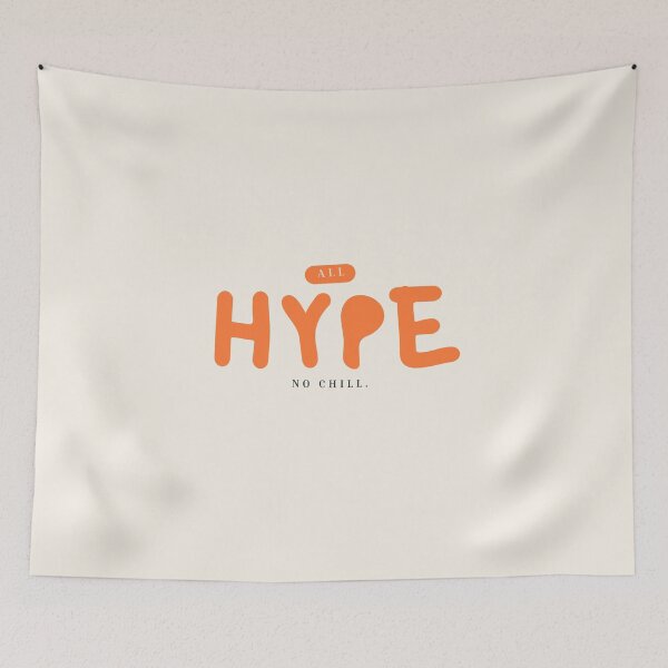 Item preview, ALL HYPE NO CHILL designed and sold by Hobsquable.