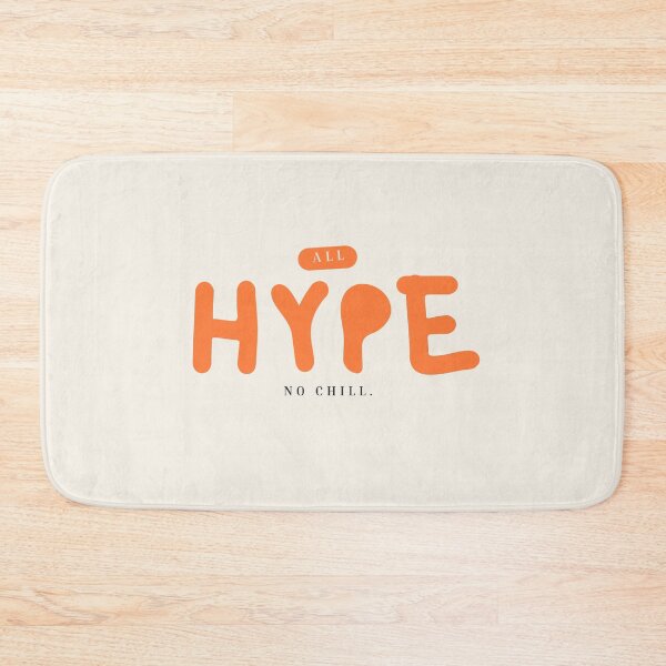 Item preview, ALL HYPE NO CHILL designed and sold by Hobsquable.