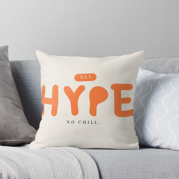 Item preview, ALL HYPE NO CHILL designed and sold by Hobsquable.
