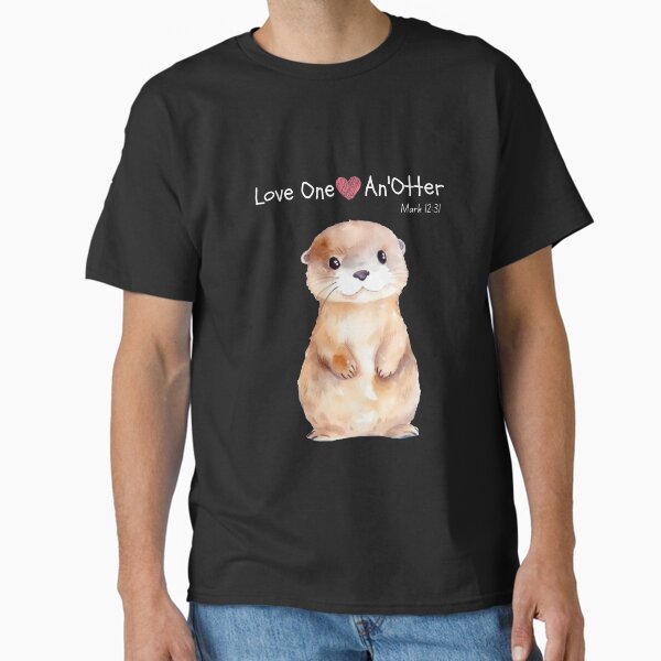 Love One An'Otter #3 ❤️ Classic T-Shirt