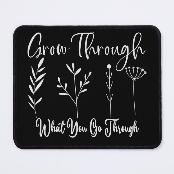 Item preview, Grow Through What You Go Through designed and sold by OB-Store.