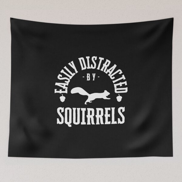 Item preview, Easily Distracted By Squirrels designed and sold by Soundpups.