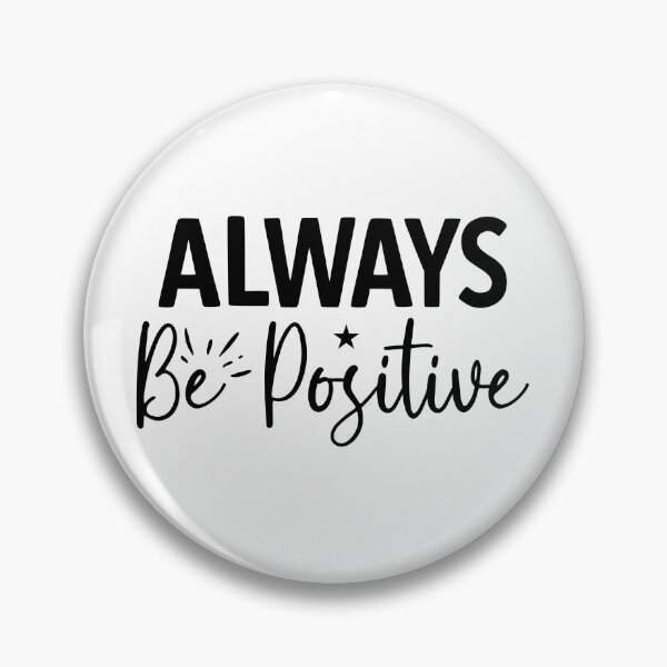 Item preview, Always Be Positive designed and sold by MKDSN.