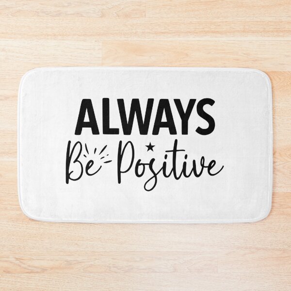 Item preview, Always Be Positive designed and sold by MKDSN.