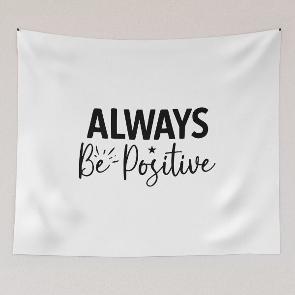 Item preview, Always Be Positive designed and sold by MKDSN.
