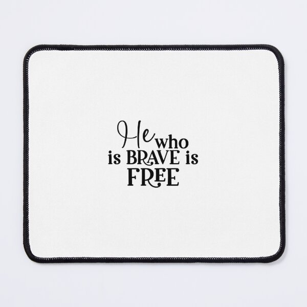 Item preview, He Who Is Brave Is Free designed and sold by MKDSN.