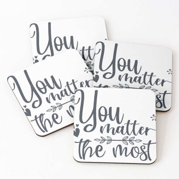 Item preview, You Matter The Most designed and sold by MKDSN.