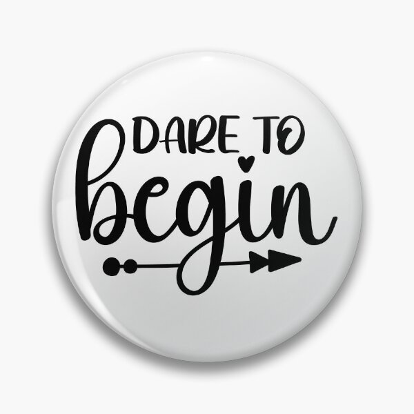 Item preview, Dare To Begin designed and sold by MKDSN.