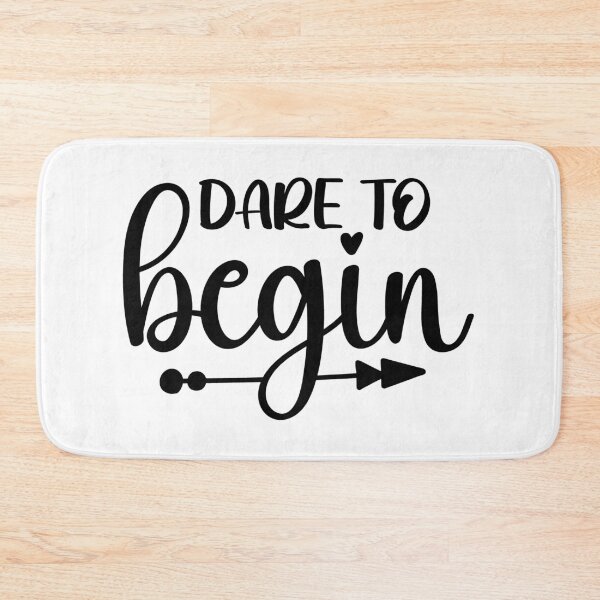 Item preview, Dare To Begin designed and sold by MKDSN.
